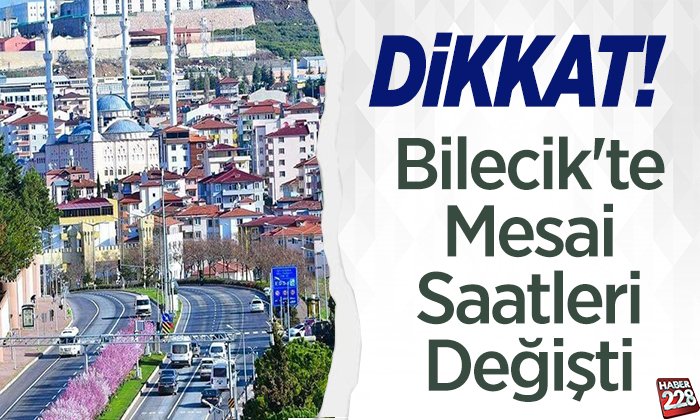 Bilecikte Mesai Saatleri Değişti