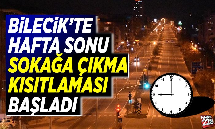 Bilecikte Sokağa Çıkma Yasağı Başladı