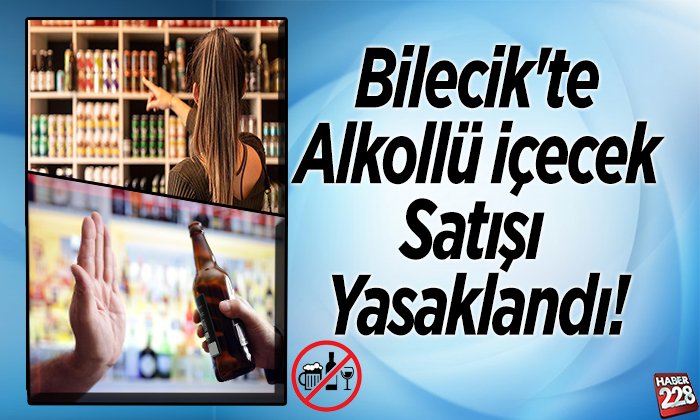 Bilecikte alkollü içecek satışı yasaklandı