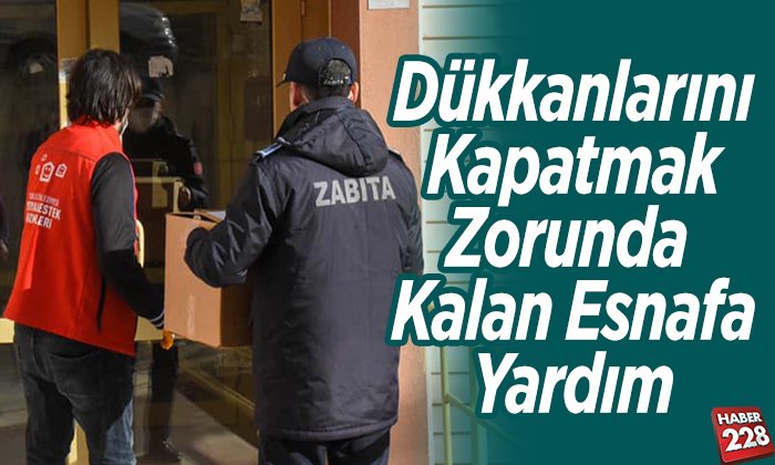 Dükkanlarını kapatmak zorunda kalan esnafa yardım