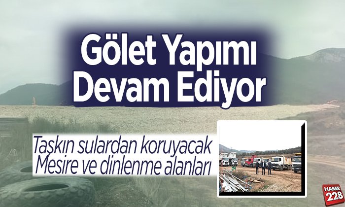 Göleti Yapımı Devam Ediyor