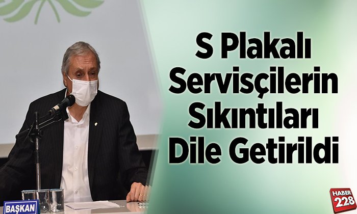 S Plakalı servisçilerin sıkıntıları dile getirildi