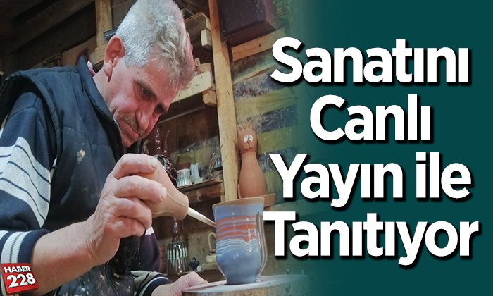 Sanatını canlı yayın ile tanıtıyor