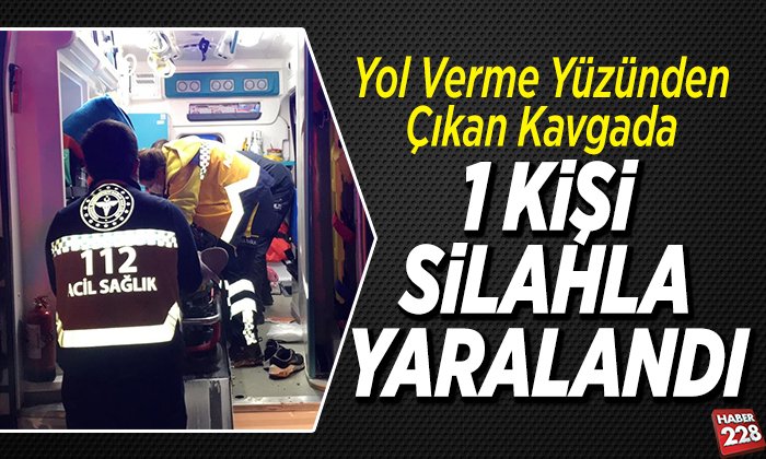 Yol Verme Yüzünden Çıkan Kavgada silahla yaralandı