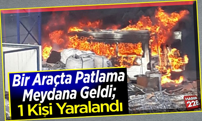 bir araçta patlama meydana geldi 1 yaralı