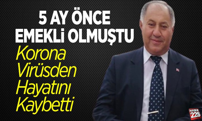 korona virüsünden hayatını kaybetti