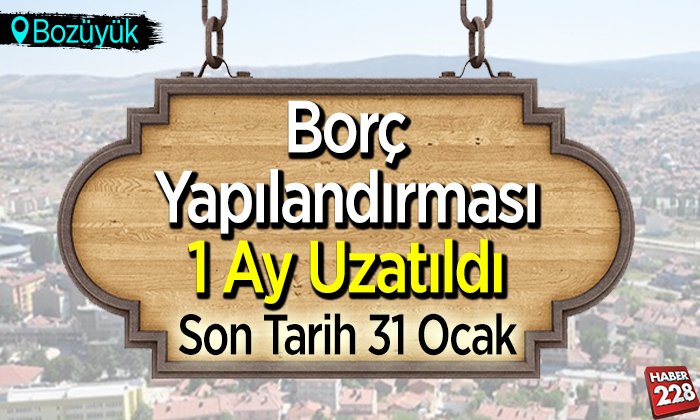 borç yapılandırması 1 ay uzatıldı