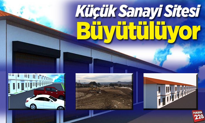 küçük sanayisitesi büyütülüyor