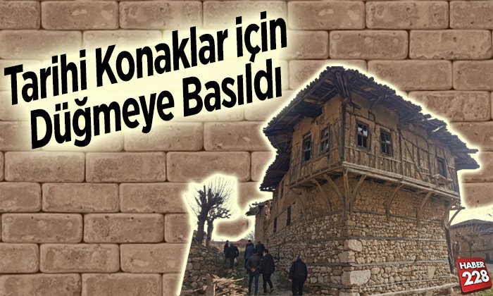 tarihi konaklar için düğmeye basıldı