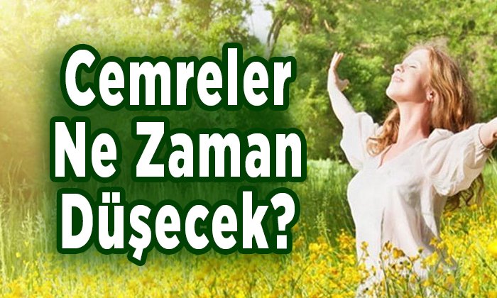 Cemreler ne zaman düşecek