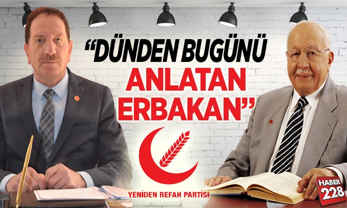 DÜNDEN BUGÜNÜ ANLATAN ERBAKAN