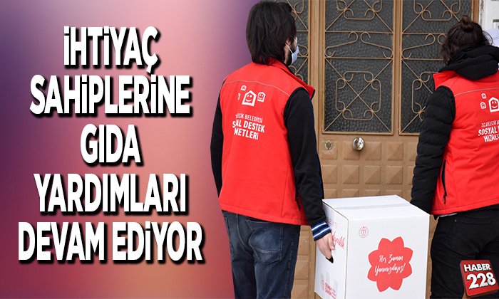 İHTİYAÇ SAHİPLERİNE GIDA YARDIMLARI DEVAM EDİYOR