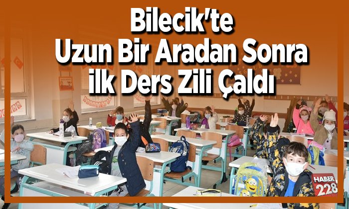 Bilecikte Uzun Bir Aradan Sonra İlk Ders Zili Çaldı
