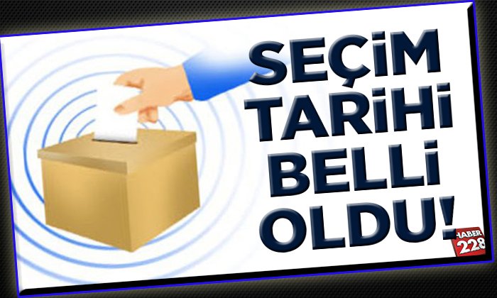 SEÇİM TARİHİ BELLİ OLDU