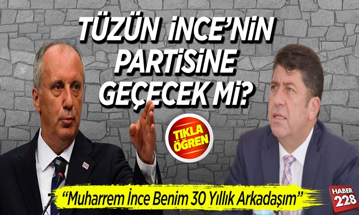 Yaşar Tüzün Muharrem İncenin Partisine Geçecek mi