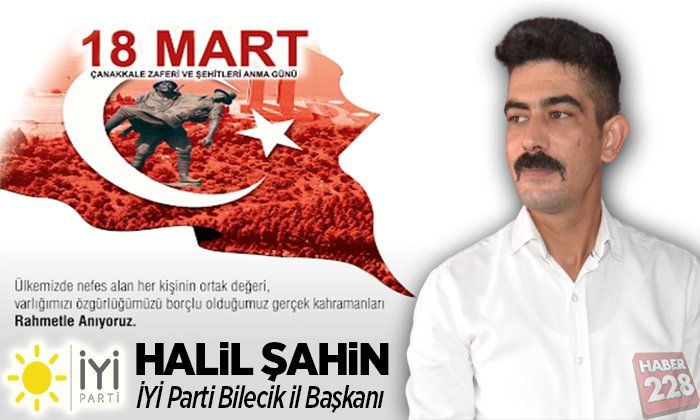İYİ Parti Bilecik İl Başkanı Halil Şahin’in 18 Mart Mesajı