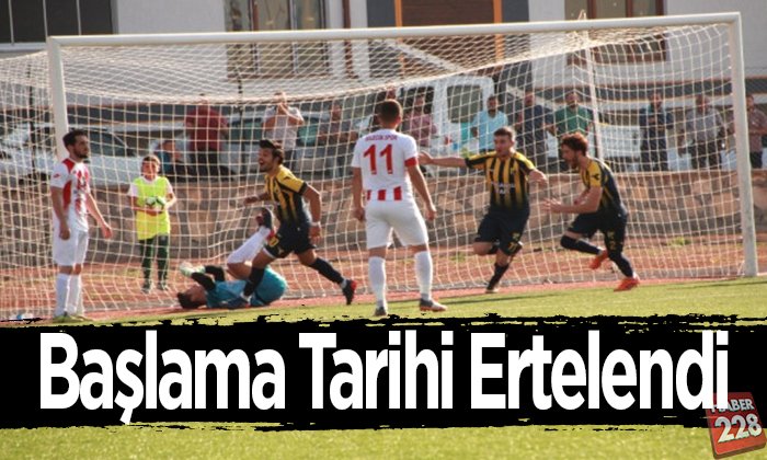 Başlama tarihi ertelendi