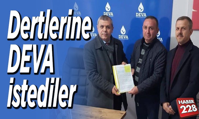Dertlerine DEVA İstediler