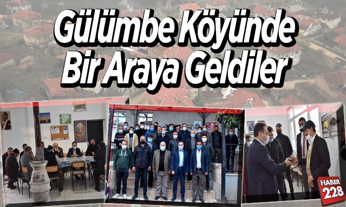 Gülümbe Köyünde bir araya geldiler