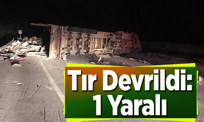 tır devrildi
