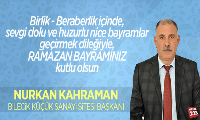 Bilecik Küçük Sanayi Sitesi Başkanı Nurkan Kahraman