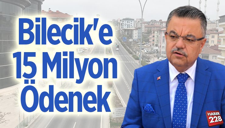 Bilecike 15 milyon ödenek