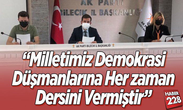 Milletimiz Demokrasi düşmanlarına her zaman dersini vermiştir