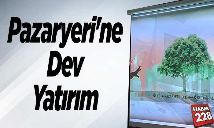 Pazaryerine dev yatırım