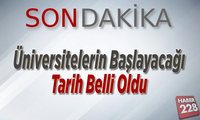Üniversitelerin Başlayacağı Tarih Belli Oldu