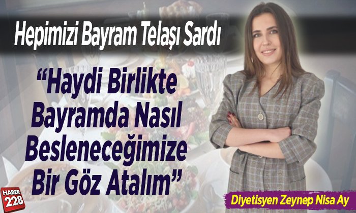 bayramda nasıl besleneceğimize bir göz atalım