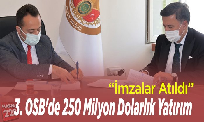3 OSBde 250 milyon dolarlık yatırım