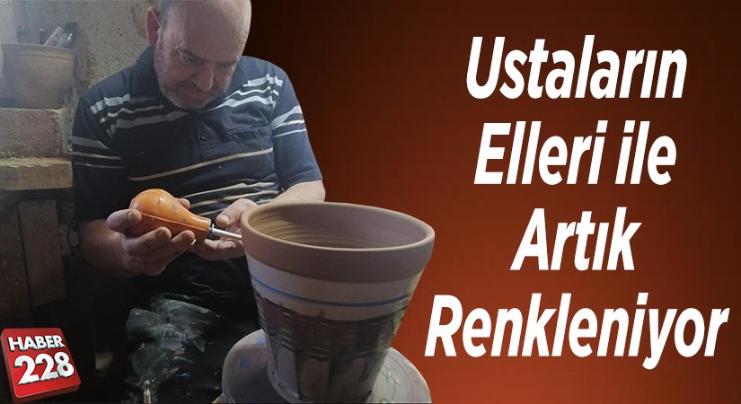 Ustaların elleri ile artık renkleniyor