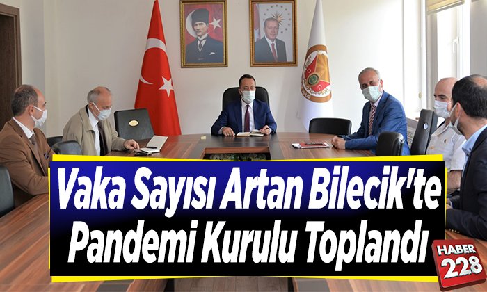 Vaka sayısı artan Bilecikte Pandemi Kurulu toplandı