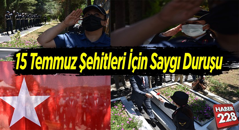 15 Temmuz Şehitleri İçin Saygı Duruşu