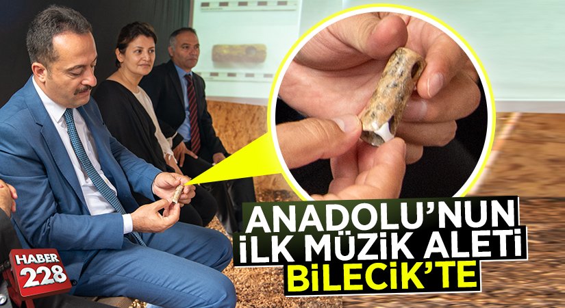Anadolu'nun İlk Müzik Aleti Bilecik'te