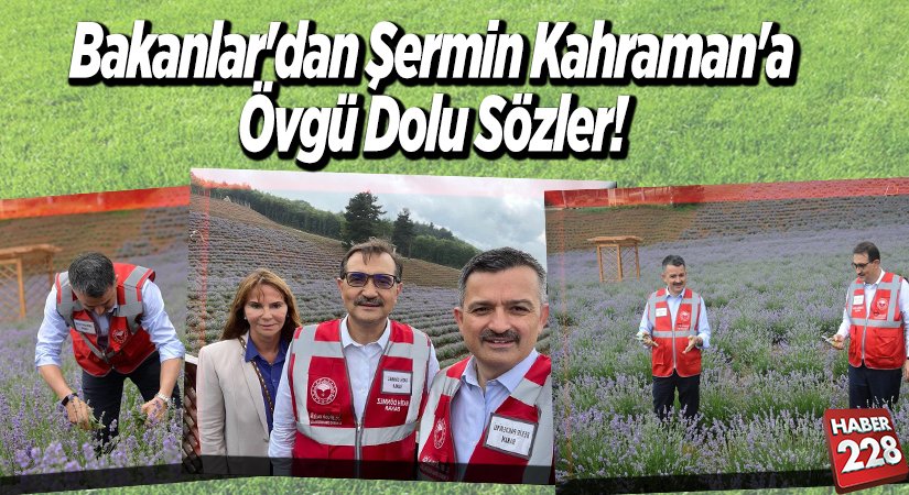 Bakanlardan Şermin Kahramana övgü dolu sözler