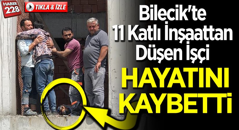 Bilecikte 11 Katlı İnşaattan Düşen İşçi Hayatını Kaybetti