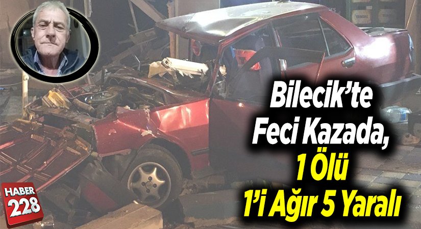Bilecikte feci kazada 1 ölü 1i ağır 5 yaralı