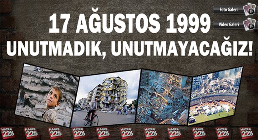 17 Ağustos 1999’u Unutmadık, Unutmayacağız!