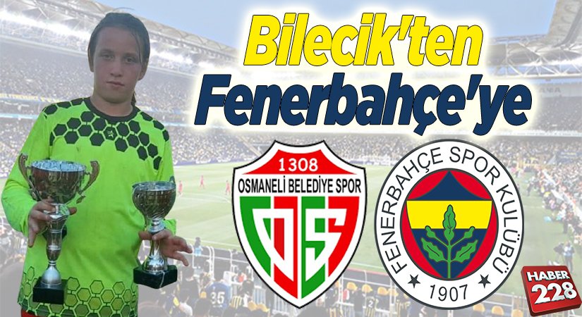 Bilecikten Fenerbahçeye