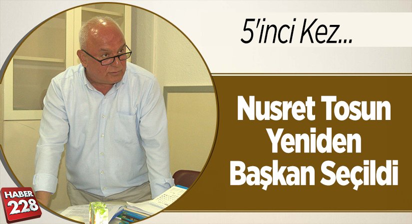 Tosun 5inci kez başkan seçildi