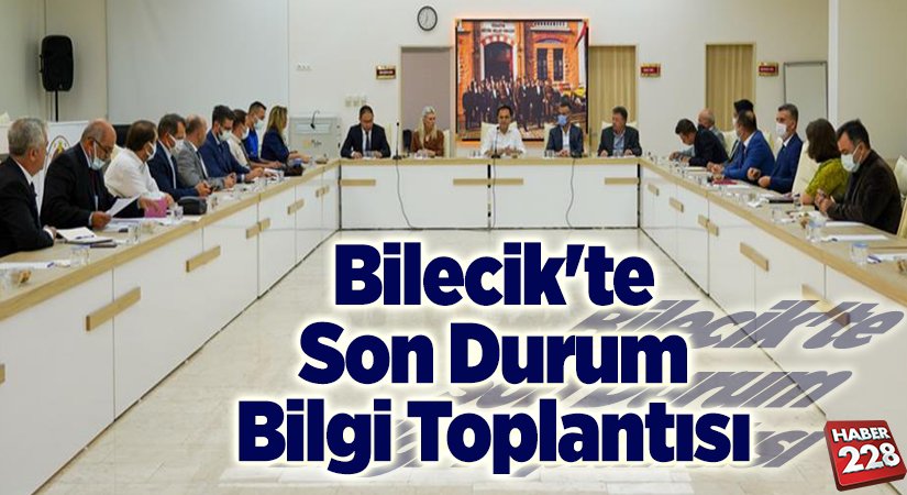 Bilecikte Son Durum Bilgi Toplantısı