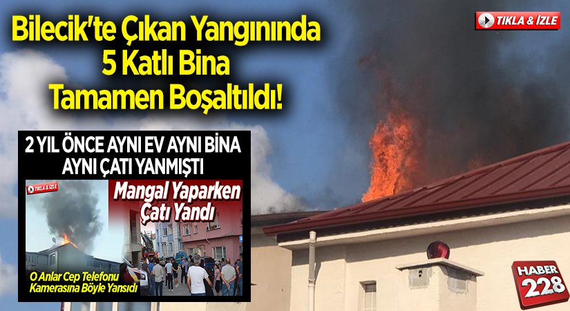 Bilecikte çatı yangınında 5 katlı bina tamamen boşaltıldı