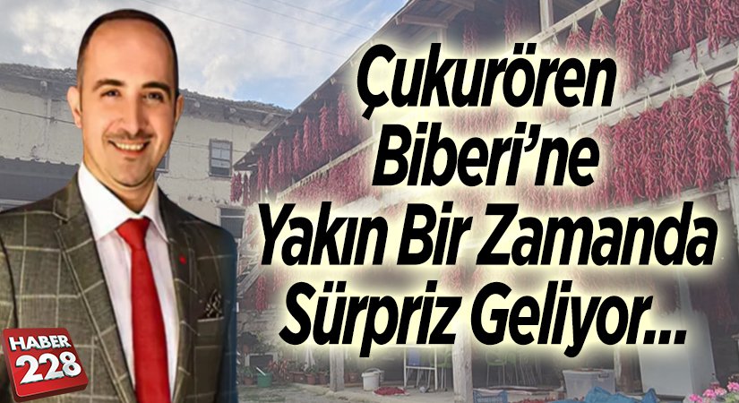 Çukurören Biberine yakın bir zamanda sürpriz