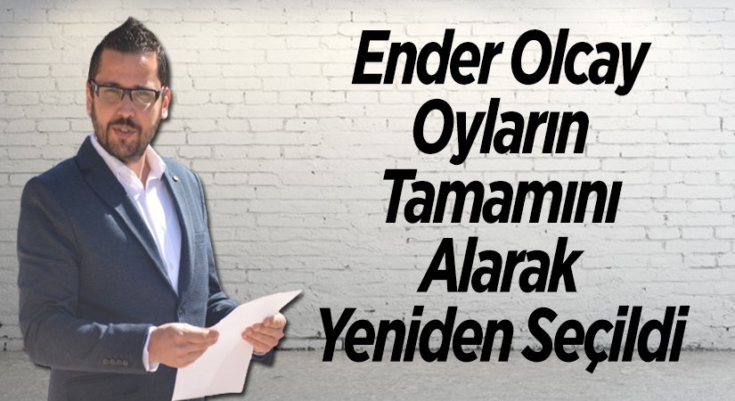 Ender Olcay Oyların Tamamını Alarak Yeniden Seçildi