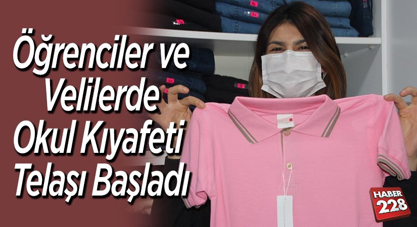 Öğrenciler ve velilerde okul kıyafeti telaşı başladı