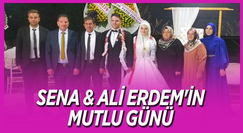 SENA ALİ ERDEMİ MUTLU GÜNÜ