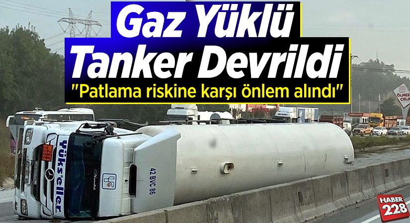 gaz yüklü tanker devrildi