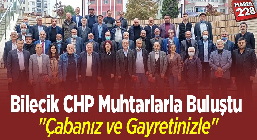 Bilecik CHP muhtarlarla buluştu
