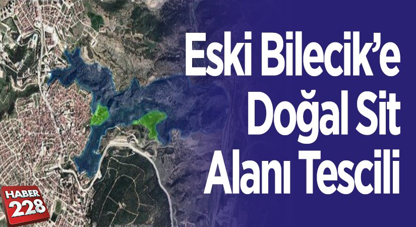 Eski Bilecike doğal sit alanı tescili